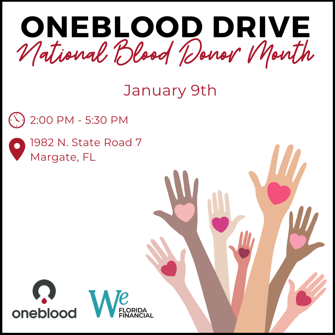 One Blood Drive  National Blood Donor Month  January 9th  2:00 PM - 5:30 PM  1982 N. State Rd 7 Margate FL