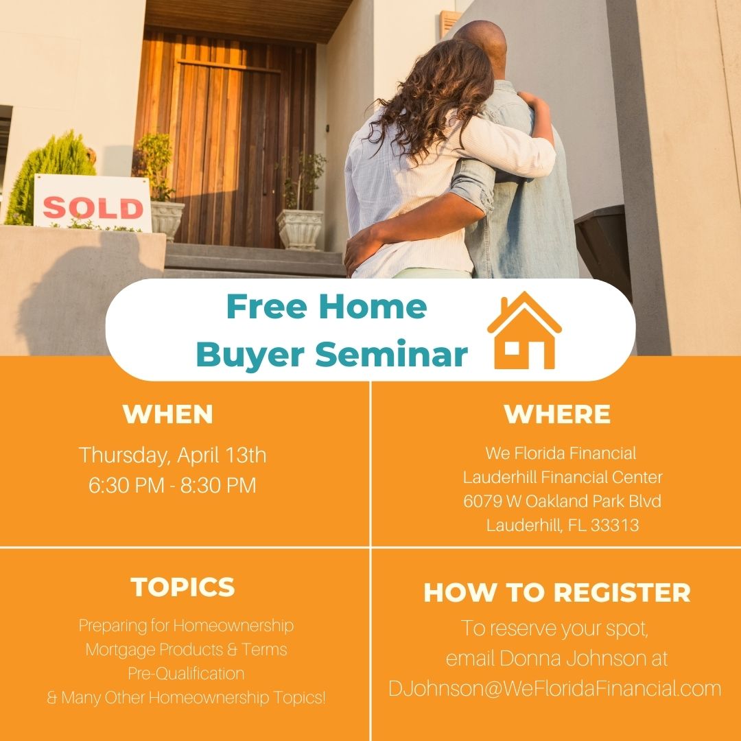 Home buyer seminar  April 13th 6:30 PM -8:30PM Lauderhill branch 