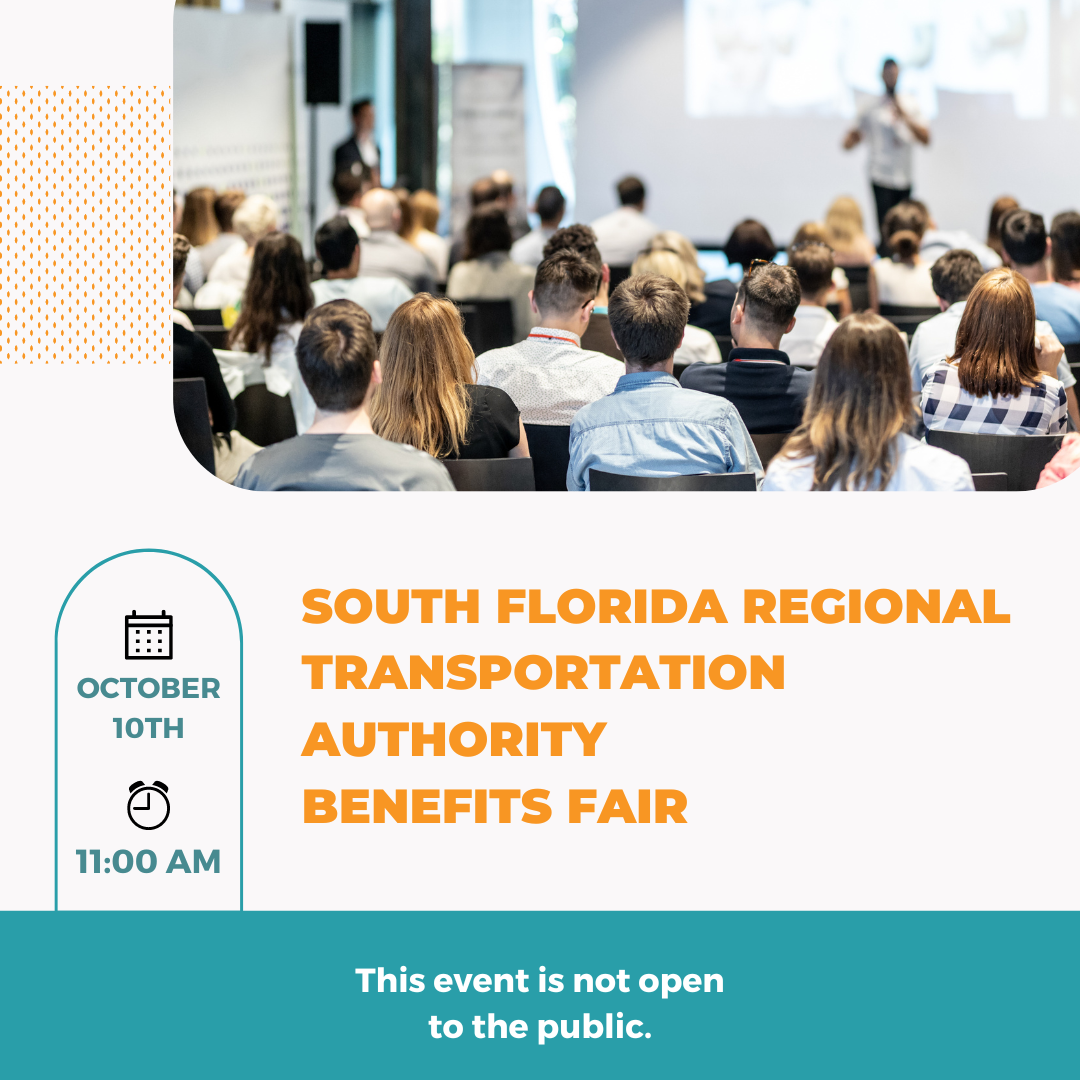 South Florida Regional Transportation Authority Benefits Fair October 10th, 2023 11:00 AM